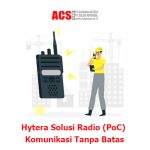 Unlimited Communication with Hytera Radio Solution (PoC)