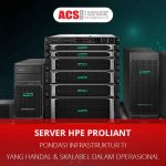 Server HPE Proliant fondasi infrastruktur TI yang handal dan skalabel dalam operasional